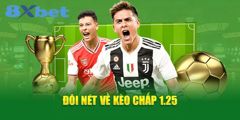 Hiểu về kèo chấp 1.25 cá cược bóng đá: Hướng dẫn đầy đủ 1 Kèo chấp 1.25