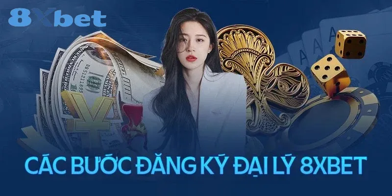 Đại lý 8xbet – Cơ hội sinh lời để kiếm hoa hồng cao 3 Các bước đăng ký đại lý tại 8xbet