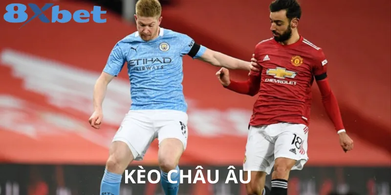 Những Kinh Nghiệm Và Cách Đọc Kèo Châu Âu Tại 8xbet 1 Kèo châu Âu