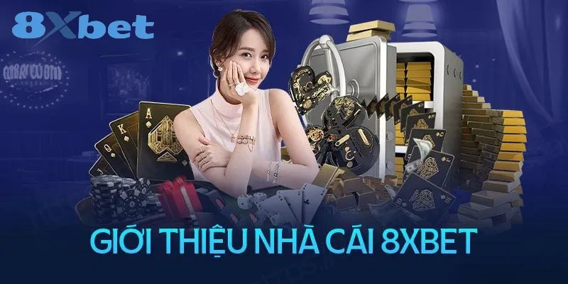 Các loại kèo phổ biến tại 8XBET dễ chơi, dễ thắng nhất 2 Đôi nét về 8XBET